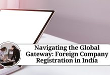 Navigating the Global Gateway: Foreign Company Registration in India