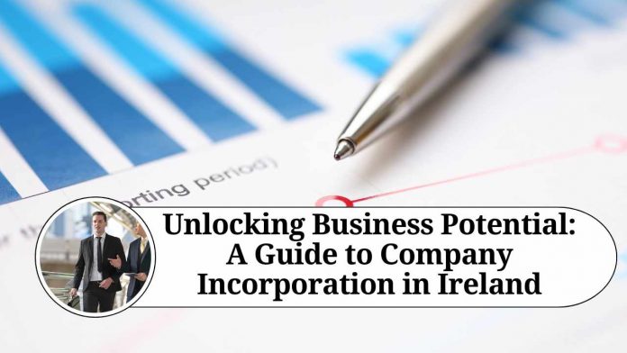 Unlocking Business Potential: A Guide to Company Incorporation in Ireland