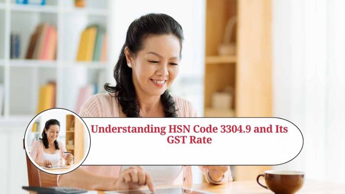 Understanding HSN Code 33049 and Its GST Rate