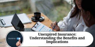 Unexpired Insurance: Understanding the Benefits and Implications