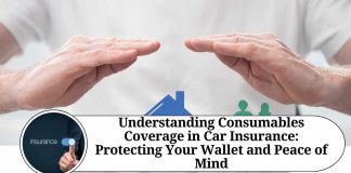 Understanding Consumables Coverage in Car Insurance: Protecting Your Wallet and Peace of Mind