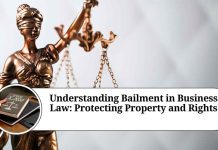 Understanding Bailment in Business Law: Protecting Property and Rights