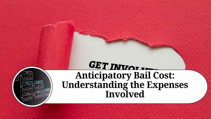 Anticipatory Bail Cost: Understanding the Expenses Involved