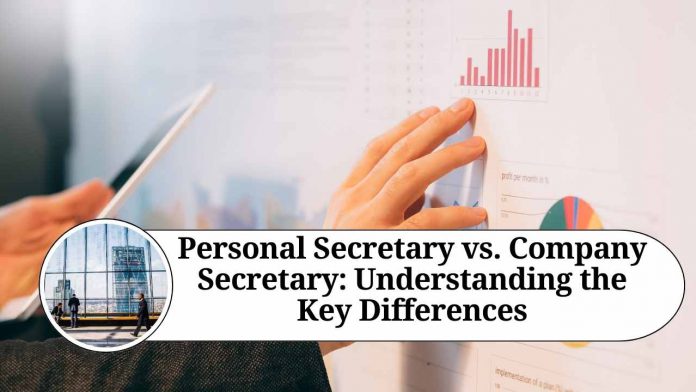 Personal Secretary vs. Company Secretary: Understanding the Key Differences