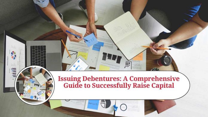 Issuing Debentures: A Comprehensive Guide to Successfully Raise Capital