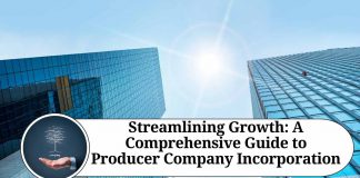 Streamlining Growth: A Comprehensive Guide to Producer Company Incorporation