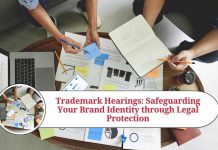 Trademark Hearings: Safeguarding Your Brand Identity through Legal Protection