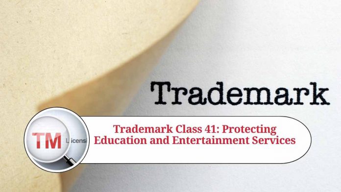 Trademark Class 41: Protecting Education and Entertainment Services