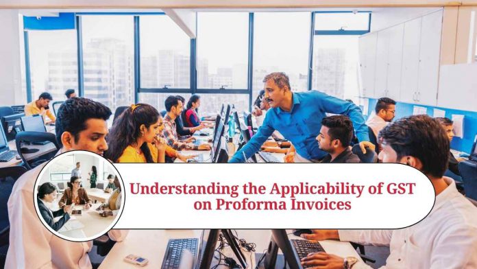 Understanding the Applicability of GST on Proforma Invoices