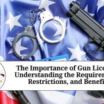 The Importance of Gun Licenses: Understanding the Requirements, Restrictions, and Benefits” The Importance of Gun Licenses: Understanding the Requirements, Restrictions, and Benefits"
