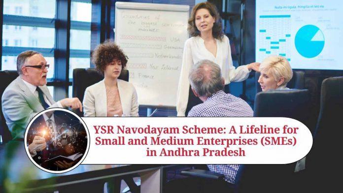 YSR Navodayam Scheme: A Lifeline for Small and Medium Enterprises (SMEs) in Andhra Pradesh