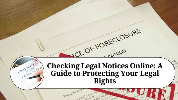 Checking Legal Notices Online: A Guide to Protecting Your Legal Rights