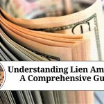 Understanding Lien Amounts: A Comprehensive Guide