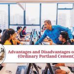 Advantages and Disadvantages of OPC (Ordinary Portland Cement)