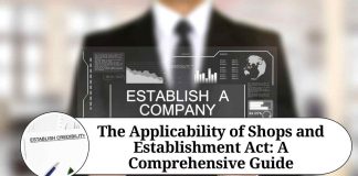 The Applicability of Shops and Establishment Act: A Comprehensive Guide