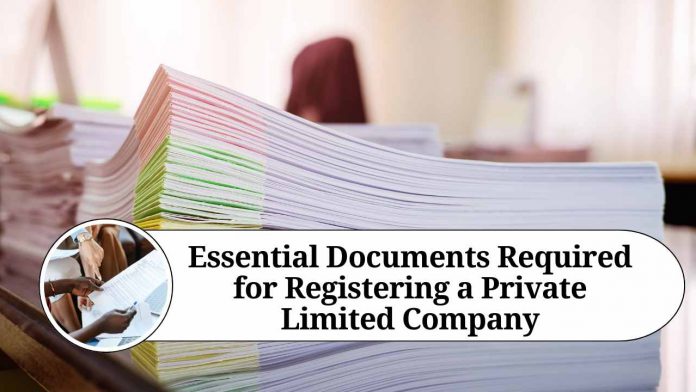 Essential Documents Required for Registering a Private Limited Company