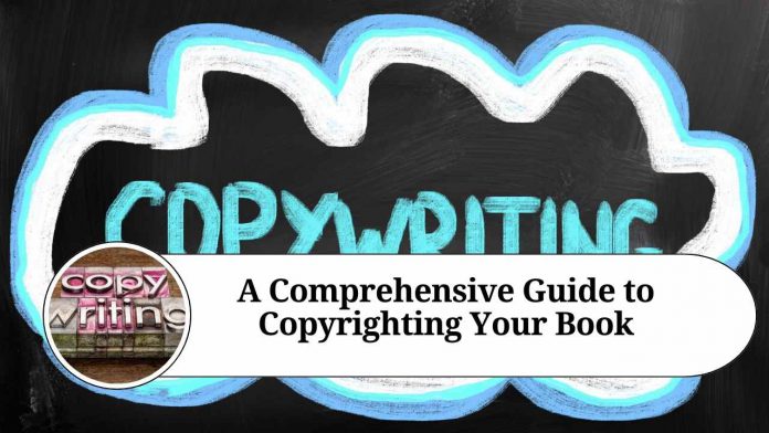 A Comprehensive Guide to Copyrighting Your Book