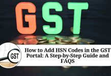 How to Add HSN Codes in the GST Portal: A Step-by-Step Guide and FAQs