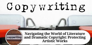 Navigating the World of Literature and Dramatic Copyright: Protecting Artistic Works