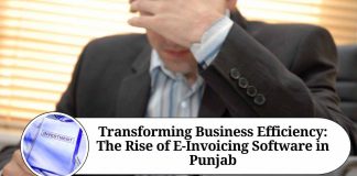 Transforming Business Efficiency: The Rise of E-Invoicing Software in Punjab