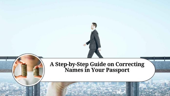 A Step-by-Step Guide on Correcting Names in Your Passport