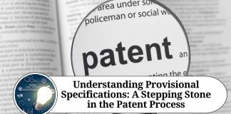 Understanding Provisional Specifications: A Stepping Stone in the Patent Process