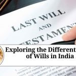 Exploring the Different Types of Wills in India