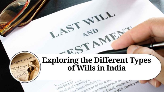 Exploring the Different Types of Wills in India