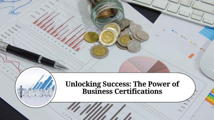 Unlocking Success: The Power of Business Certifications