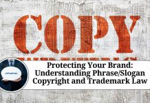 "Protecting Your Brand: Understanding Phrase/Slogan Copyright and Trademark Law"