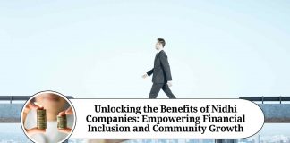 Unlocking the Benefits of Nidhi Companies: Empowering Financial Inclusion and Community Growth
