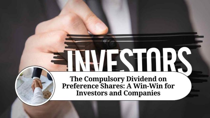 The Compulsory Dividend on Preference Shares: A Win-Win for Investors and Companies