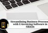 Streamlining Business Processes with E-Invoicing Software in Sikkim