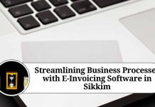 Streamlining Business Processes with E-Invoicing Software in Sikkim