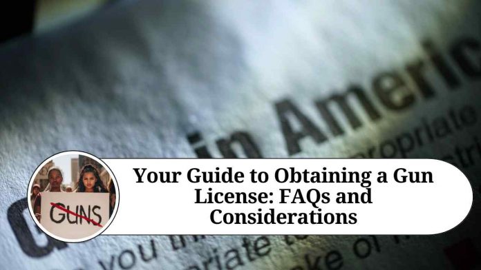 Your Guide to Obtaining a Gun License: FAQs and Considerations"