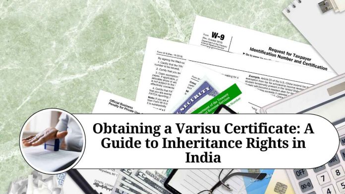 Obtaining a Varisu Certificate: A Guide to Inheritance Rights in India