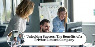 Unlocking Success: The Benefits of a Private Limited Company