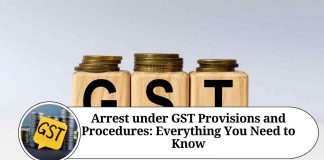 Arrest under GST Provisions and Procedures: Everything You Need to Know