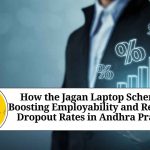 How the Jagan Laptop Scheme is Boosting Employability and Reducing Dropout Rates in Andhra Pradesh