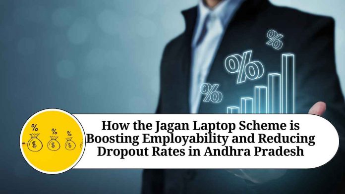 How the Jagan Laptop Scheme is Boosting Employability and Reducing Dropout Rates in Andhra Pradesh