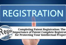 Completing Patent Registration: The Importance of Patent Complete Registration for Protecting Your Intellectual Property