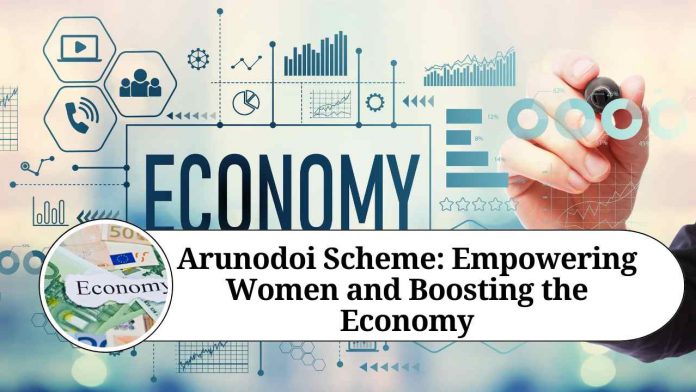 Arunodoi Scheme: Empowering Women and Boosting the Economy