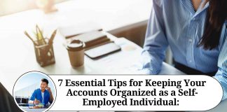 7 Essential Tips for Keeping Your Accounts Organized as a Self-Employed Individual: A Comprehensive Guide