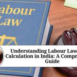Understanding Labour Law Salary Calculation in India: A Comprehensive Guide Understanding Labour Law Salary Calculation in India: A Comprehensive Guide