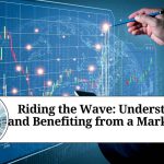 Riding the Wave: Understanding and Benefiting from a Market Boom