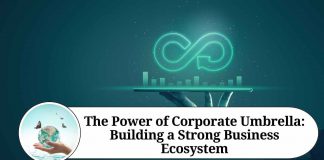The Power of Corporate Umbrella: Building a Strong Business Ecosystem