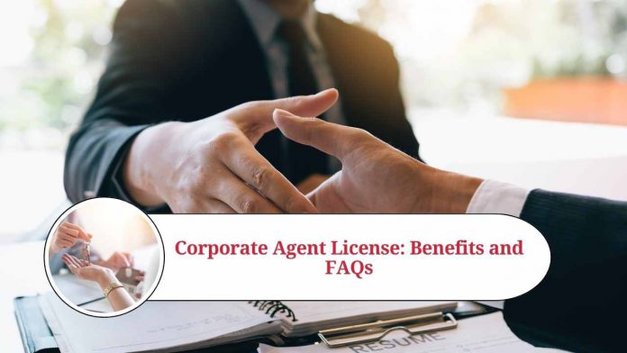 Corporate Agent License: Benefits and FAQs