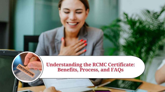 Understanding the RCMC Certificate: Benefits, Process, and FAQs