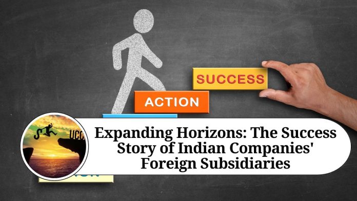 Expanding Horizons: The Success Story of Indian Companies' Foreign Subsidiaries