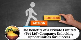 The Benefits of a Private Limited (Pvt Ltd) Company: Unlocking Opportunities for Success